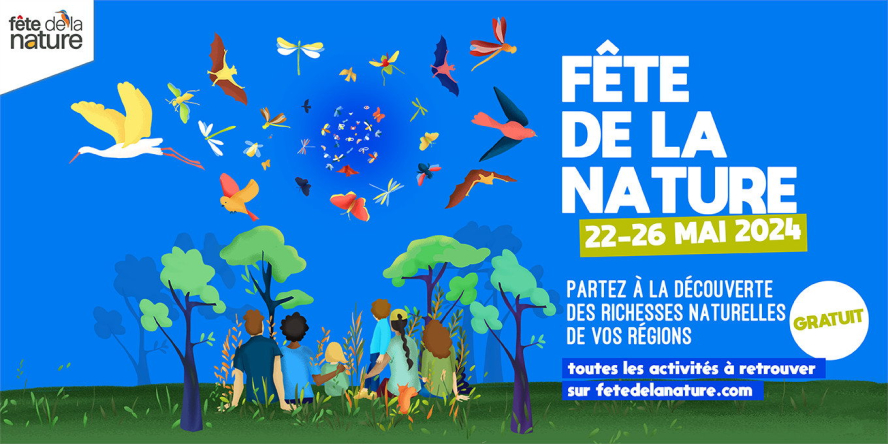 Déclinaison de l'affiche Fête de la nature - 22 au 26 mai 2024 - Partez à la découverte des richesses naturelles de vos régions - Gratuit - Toutes les activités à retrouver sur fetedelanature.com